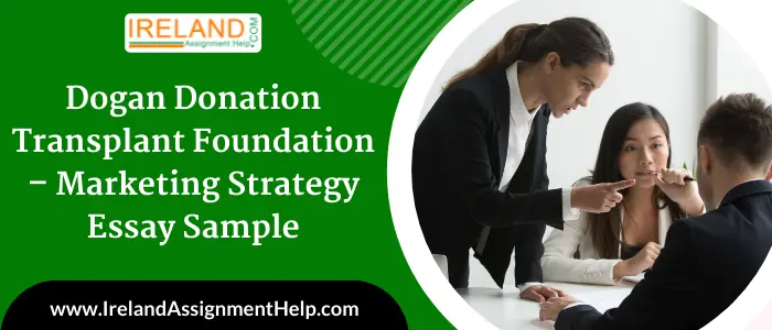 Dogan Donation Transplant Foundation - Marketing Strategy Essay Sample