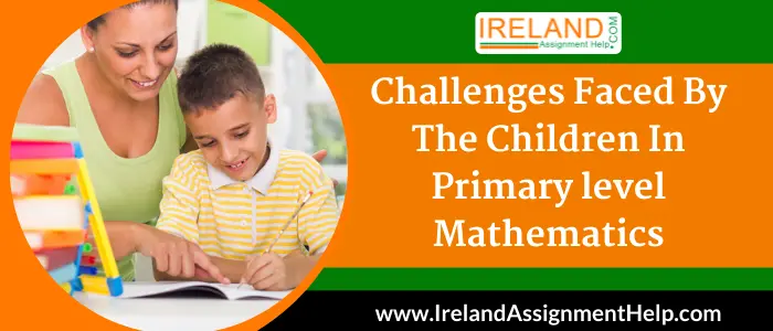 Challenges faced by the Children in Primary level Mathematics