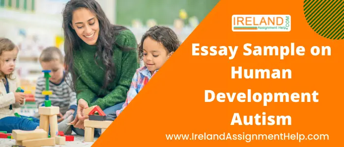 Essay Sample on Human Development Autism