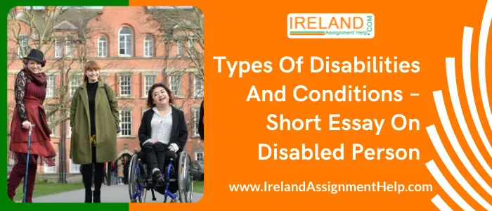 Types of Disabilities and Conditions - Short Essay on Disabled person