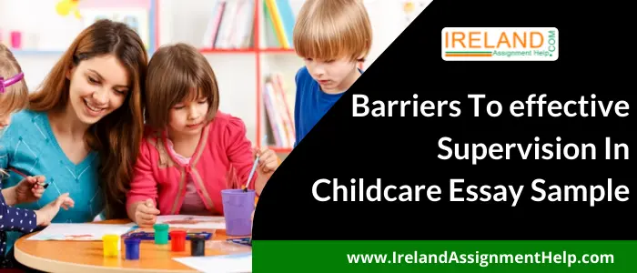 Barriers to effective supervision in childcare Essay Sample 