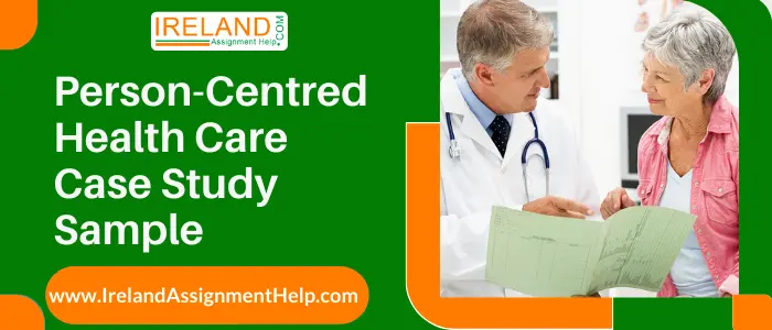 Person-Centred Health Care Case Study Sample 