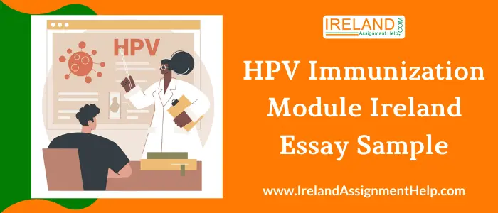 HPV Immunization Module Ireland Essay Sample