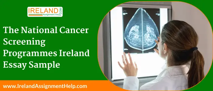 The National Cancer Screening Programmes Ireland Essay Sample