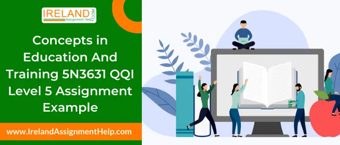 5N3631 Concepts in Education and Training QQI Level 5 Assignment Ireland