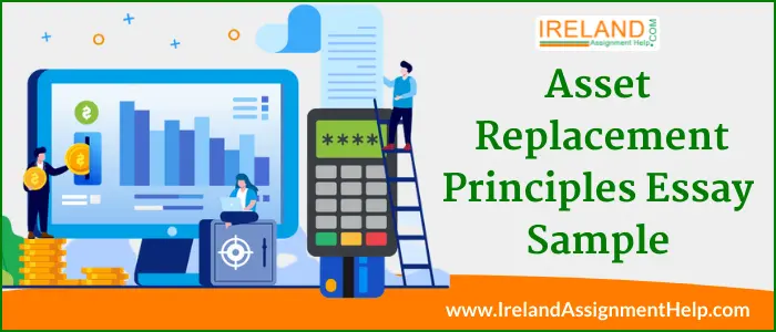 Asset Replacement Principles Essay