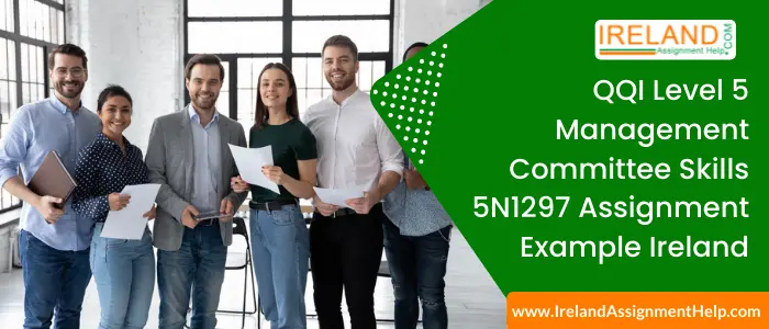 5N1297 Management Committee Skills QQI Level 5 Assignment Sample