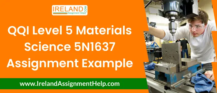 5N1637 Materials Science QQI Level 5 Assignment