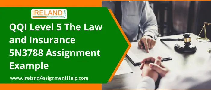5N3788 The Law Insurance QQI Level 5 Assignment Sample Ireland
