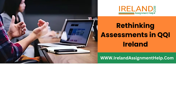 Rethinking QQI Assessments in Ireland